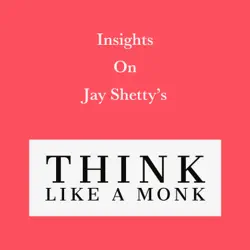 insights on jay shetty’s think like a monk audiobook cover image
