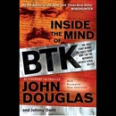Inside the Mind of BTK: The True Story Behind the Thirty-Year Hunt for the Notorious Wichita Serial Killer MP3 Audiobook