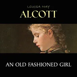 an old fashioned girl audiobook cover image