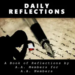 daily reflections: a book of reflections by a. a. members for a. a. members audiobook cover image