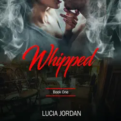 whipped: an adult romance: book 1 (unabridged) audiobook cover image