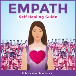 empath’s guide to self healing: how to embrace your emotional intelligence and become a complete empath by dodging energy vampires & avoiding narcissistic abuse against the highly sensitive person (unabridged) audiobook cover image