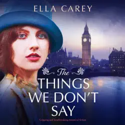 the things we don't say: gripping and heartbreaking historical fiction (unabridged) audiobook cover image
