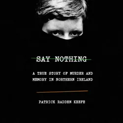 say nothing: a true story of murder and memory in northern ireland (unabridged) audiobook cover image