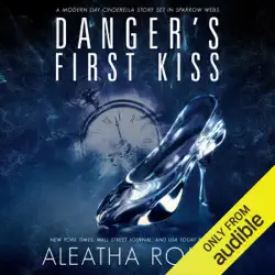danger's first kiss: a modern-day cinderella story set in sparrow webs (dangerous web, book .5) (unabridged) audiobook cover image