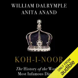 koh-i-noor: the history of the world's most infamous diamond (unabridged) audiobook cover image