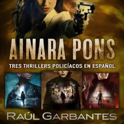 ainara pons [ainara pons] (spanish edition): tres thrillers policíacos en español [three police thrillers in spanish] (unabridged) imagen de portada de audiolibro