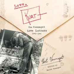 love, kurt: the vonnegut love letters, 1941-1945 (unabridged) audiobook cover image