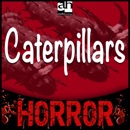 Caterpillars: A Tale of Terror (Unabridged) MP3 Audiobook