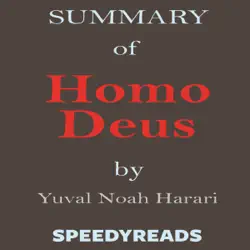 summary of homo deus by yuval noah harari: finish entire book in 15 minutes audiobook cover image