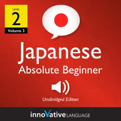 learn japanese - level 2: absolute beginner japanese, volume 3: lessons 1-25 (unabridged) audiobook cover image