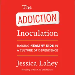 the addiction inoculation audiobook cover image