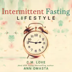 intermittent fasting lifestyle: the quick and easy way to transform your life with sustainable weight loss and numerous other health benefits to help you thrive. (unabridged) audiobook cover image