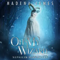 oh my wizard: nephilim narratives, book 2 audiobook cover image