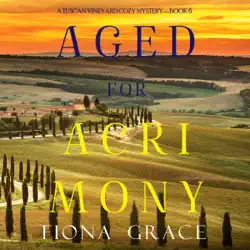 aged for acrimony (a tuscan vineyard cozy mystery—book 6) audiobook cover image