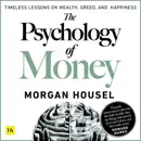 The Psychology of Money: Timeless Lessons on Wealth, Greed, and Happiness (Unabridged) audiobook