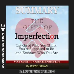 summary of the gifts of imperfection: let go of who you think you're supposed to be and embrace who you are by brene brown audiobook cover image
