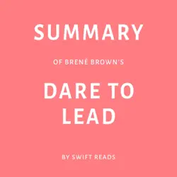 summary of brené brown’s dare to lead by swift reads (unabridged) audiobook cover image