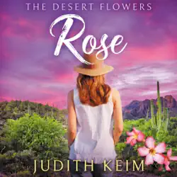 the desert flowers - rose: the desert sage inn series, book 1 (unabridged) audiobook cover image