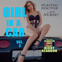 girl in a car vol. 3: playing doctor ... and nurse! audiobook cover image
