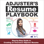 Adjuster's Resume Playbook: A Step-by-Step Guide to Creating an Insurance Adjuster Resume: IA Playbook Series, 6 (Unabridged)