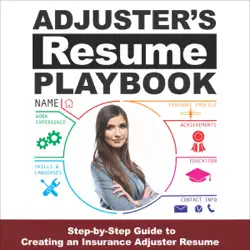 adjuster's resume playbook: a step-by-step guide to creating an insurance adjuster resume: ia playbook series, 6 (unabridged) audiobook cover image