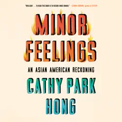 minor feelings: an asian american reckoning (unabridged) audiobook cover image
