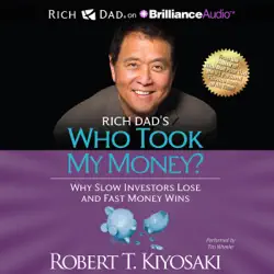 rich dad's who took my money?: why slow investors lose and fast money wins! (unabridged) audiobook cover image