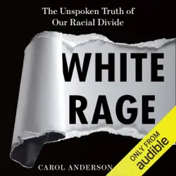 white rage: the unspoken truth of our racial divide (unabridged) audiobook cover image