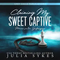 claiming my sweet captive - meine süße gefangene (unabridged) audiobook cover image