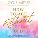 How to Age Without Getting Old MP3 Audiobook