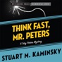 Think Fast, Mr. Peters: A Toby Peters Mystery
