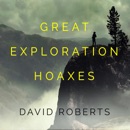 Great Exploration Hoaxes (Unabridged) MP3 Audiobook
