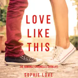 love like this (the romance chronicles—book #1) imagen de portada de audiolibro