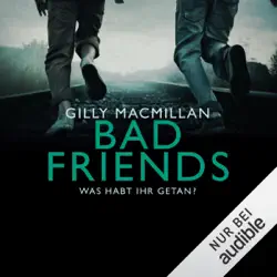 bad friends: was habt ihr getan? audiobook cover image