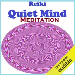 reiki - quiet the mind meditation audiobook cover image