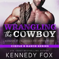 wrangling the cowboy: circle b ranch, book 3 (unabridged) audiobook cover image