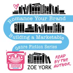 romance your brand: building a marketable genre fiction series audiobook cover image