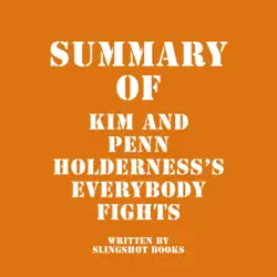 summary of kim and penn holderness's everybody fights (unabridged) audiobook cover image