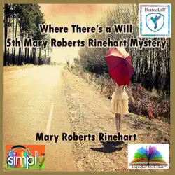 where there’s a will: mary roberts rinehart mystery, book 5 (unabridged) audiobook cover image