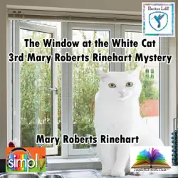 the window at the white cat: 3rd mary roberts rinehart mystery (unabridged) audiobook cover image