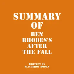 summary of ben rhodes's after the fall (unabridged) audiobook cover image