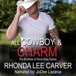 all cowboy and charm: the brothers of dove grey series, book 1 (unabridged) audiobook cover image