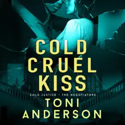 cold cruel kiss: cold justice - the negotiators, book 4 (unabridged) audiobook cover image