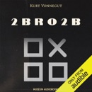 2 B R O 2 B (Unabridged) MP3 Audiobook