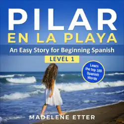 pilar en la playa: an easy story for beginning spanish level 1: learn top 100 spanish words (spanish edition) (unabridged) audiobook cover image
