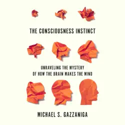the consciousness instinct: unraveling the mystery of how the brain makes the mind (unabridged) audiobook cover image