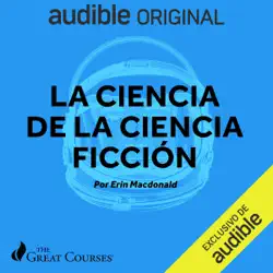 great courses: la ciencia de la ciencia ficción: de la velocidad de curvatura a los viajes interestelares (unabridged) imagen de portada de audiolibro