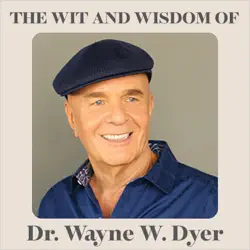 the wit and wisdom of dr. wayne w. dyer audiobook cover image