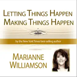 letting things happen - making things happen with marianne williamson audiobook cover image